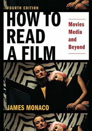 How to Read a Film - Movies, Media, and Beyond Monaco James President UNETPaperback