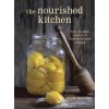 The Nourished Kitchen: Farm-To-Table Recipes for the Traditional Foods Lifestyle Featuring Bone Broths, Fermented Vegetables, Grass-Fed Meats (McGruther Jennifer)