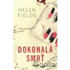 Dokonalá smrť - Helen Fields