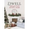 Dwell Dwell: Celebrating the Arrival of Advent at Home (Dexterity Books Editorial)(Pevná)
