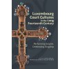 Luxembourg Court Cultures in the Long Fourteenth Century: Performing Empire, Celebrating Kingship (Kgle Karl)