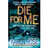 Die For Me (The Philadelphia/Atlanta Series Book 1) (Karen Rose)(Brožovaná)
