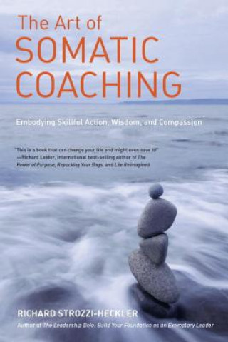 Art of Somatic Coaching - Strozzi-Heckler Richard