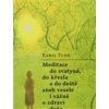 Meditace do svatyně, do křesla a do deště aneb vesele i vážně o zdraví duše - Funk Karel