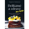 Delikátně a zdravě bez lepku - Matějková Dagmar