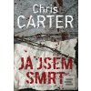 Já jsem smrt (Chris Carter)