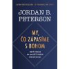 My, čo zápasíme s Bohom - Jordan B. Peterson