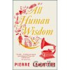 All Human Wisdom - Pierre Lemaitre