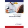 DIGITAL ORTHODONTICS (Deenadayalan Purushothaman,Deepak Chandrasekharan)(Brožovaná)
