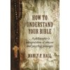 How to Understand Your Bible: A Philosopher's Interpretation of Obscure and Puzzling Passages (Manly P. Hall)(Pevná)