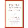 How Will You Measure Your Life? (Clayton M. Christensen,James Allworth,Karen Dillon)(Brožovaná)