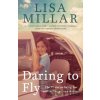 Daring to Fly - Lisa Millar