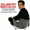 Becaud Gilbert: A Little Love And Understanding (40 Greatest Hits) - 2CD