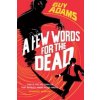 Few Words For The Dead (Guy Adams)(Brožovaná)