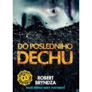 Do posledního dechu Robert Bryndza