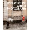 Understanding Street Photography (PETERSON BRYAN)(Brožovaná)