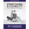 Stretching and Flexibility (Kit Laughlin)(Brožovaná)