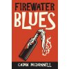 Firewater Blues (McDonnell Caimh)