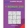 400 classic Killer sudoku 9 x 9 MEDIUM - HARD + BONUS 250 Hidoku puzzles: Sudoku with Medium, Hard levels puzzles and a Hidoku 9 x 9 very hard levels (Basford Holmes)(Brožovaná)