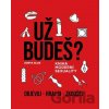 Už budeš? - Kniha moderní sexuality