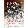We Shall Fight Again