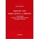 Trestné činy proti životu a zdraviu v porovnaní starého a rekodifikovaného Trestného zákona - Eduard Burda