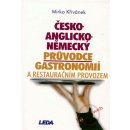 Česko - anglicko - německý průvodce gastronomií a restauračním provozem - Mirko Křivánek