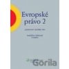 Evropské právo 2 - Naděžda Šišková a kol.