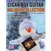 Cigar Box Guitar - Holiday Collection: 3 & 4 String Cigar Box Guitar (Brent C Robitaille)(Brožovaná)