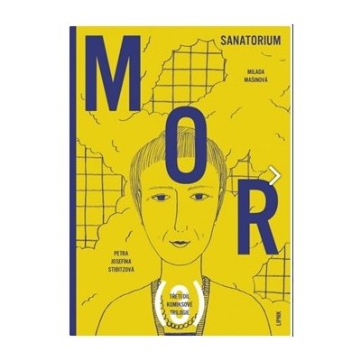 Mor III - Sanatorium - Milada Mašinová , Petra Josefína Stibitzová