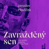 Zavražděný sen a jiné povídky - Jaroslav Havlíček - Čte Igor Bareš
