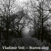 Veit Vladimír: Starou alejí - CD