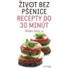 Život bez pšenice – recepty do 30 minút