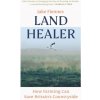 Land Healer (Fiennes Jake)