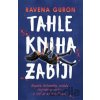 Tahle kniha zabíjí - Ravena Guron