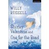 Shirley Valentine & One For The Road (Willy Russell)()