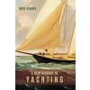 A New History of Yachting (Bender Mike)