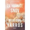 Za hranice snov - Rebecca Yarros