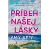 Príbeh našej lásky - Neff Amy