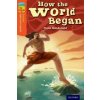Oxford Reading Tree TreeTops Myths and Legends: Level 13: How The World Began