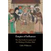 Empire of Influence: The East India Company and the Making of Indirect Rule (Wilkinson Callie)
