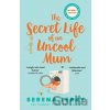 The Secret Life of an Uncool Mum - Serena Terry