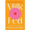 Milk Fed (Melissa Broder)(Pevná)