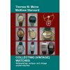 Collecting (Vintage) Watches (Thomas M. Meine,Matthew Stannard)(Brožovaná)