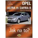 Kniha OPEL ASTRA H/ZAFIRA B, Astra od 3/04, Zafira od 7/05, č. 99 - Hans-Rüdiger Etzold