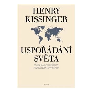 Uspořádání světa - Kissinger Henry