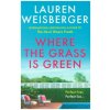 Where the Grass Is Green (Lauren Weisberger)(Brožovaná)