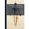 Surgery of the Brain and Spinal Cord (Fedor Krause,Herman Arthur Haubold)(Brožovaná)