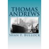 Thomas Andrews (Shan F Bullock)(Brožovaná)