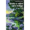 Dívka s vášní pro indigo - Natasha Boyd